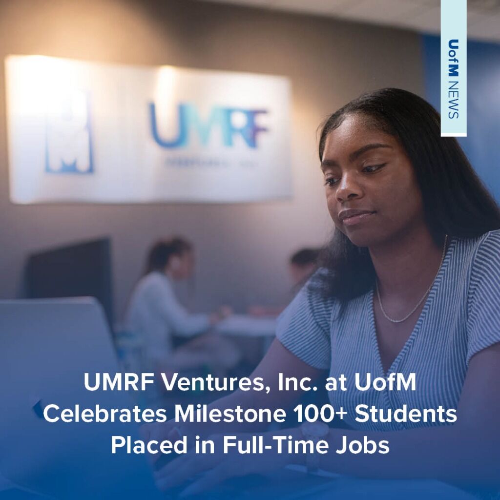 UMRF Ventures, Inc. at UofM Celebrates Milestone 100+ Students Placed in Full-Time Jobs 