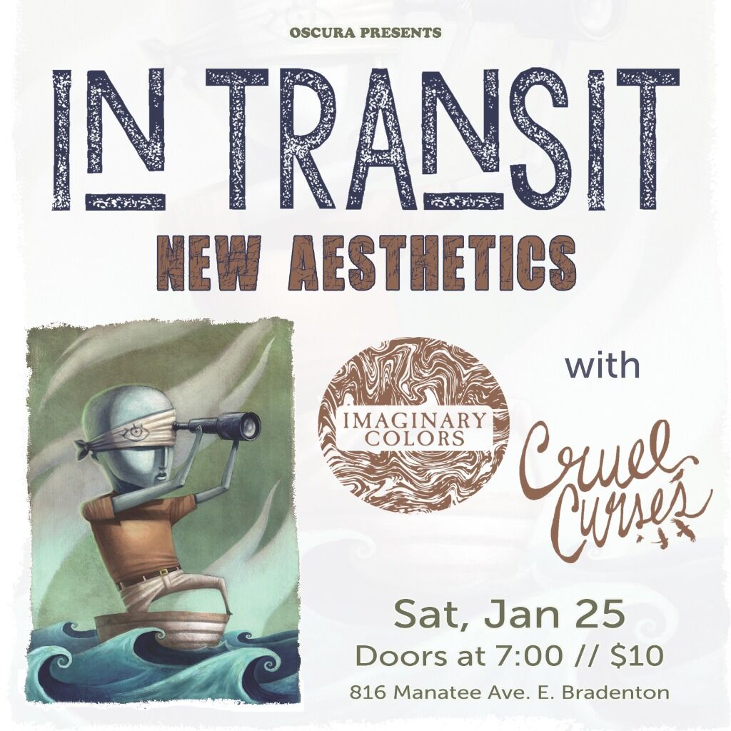 In Transit, New Aesthetics, Cruel Curses, Imaginary Colors