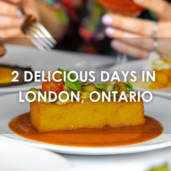 2 Delicious Days in London, Ontario