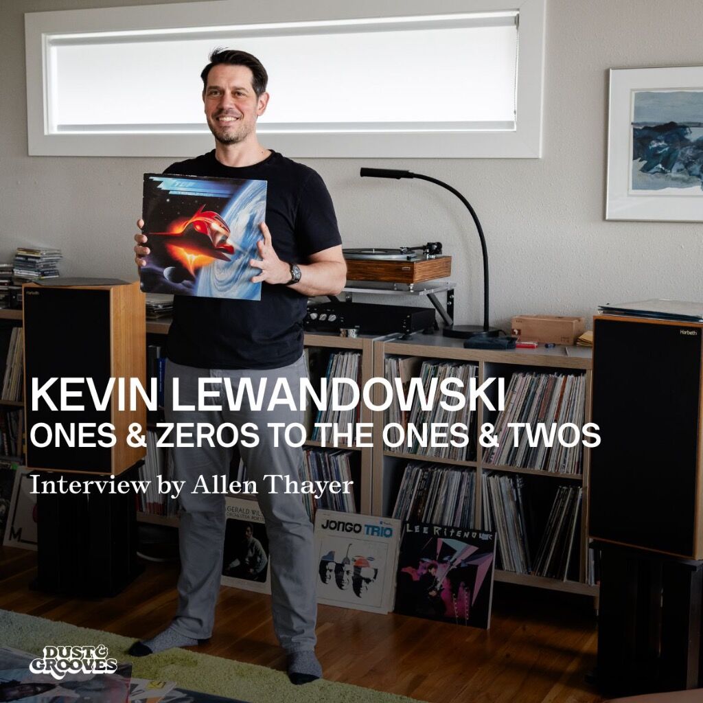 Kevin Lewandowski - Ones & Zeros To the Ones & Twos - Interview by Allen Thayer
