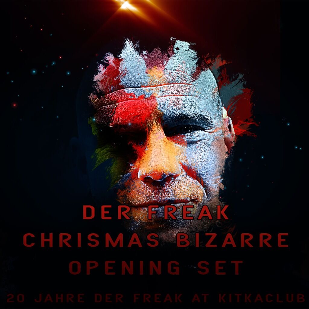 Der Freak - Christmas Bizarre 2024 at KitKatClub (OpeningSet)