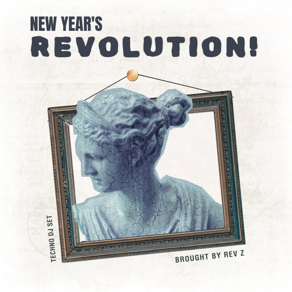 Rev Z Presents: NEW YEAR&acute;S REVOLUTION! (Techno DJ Set)