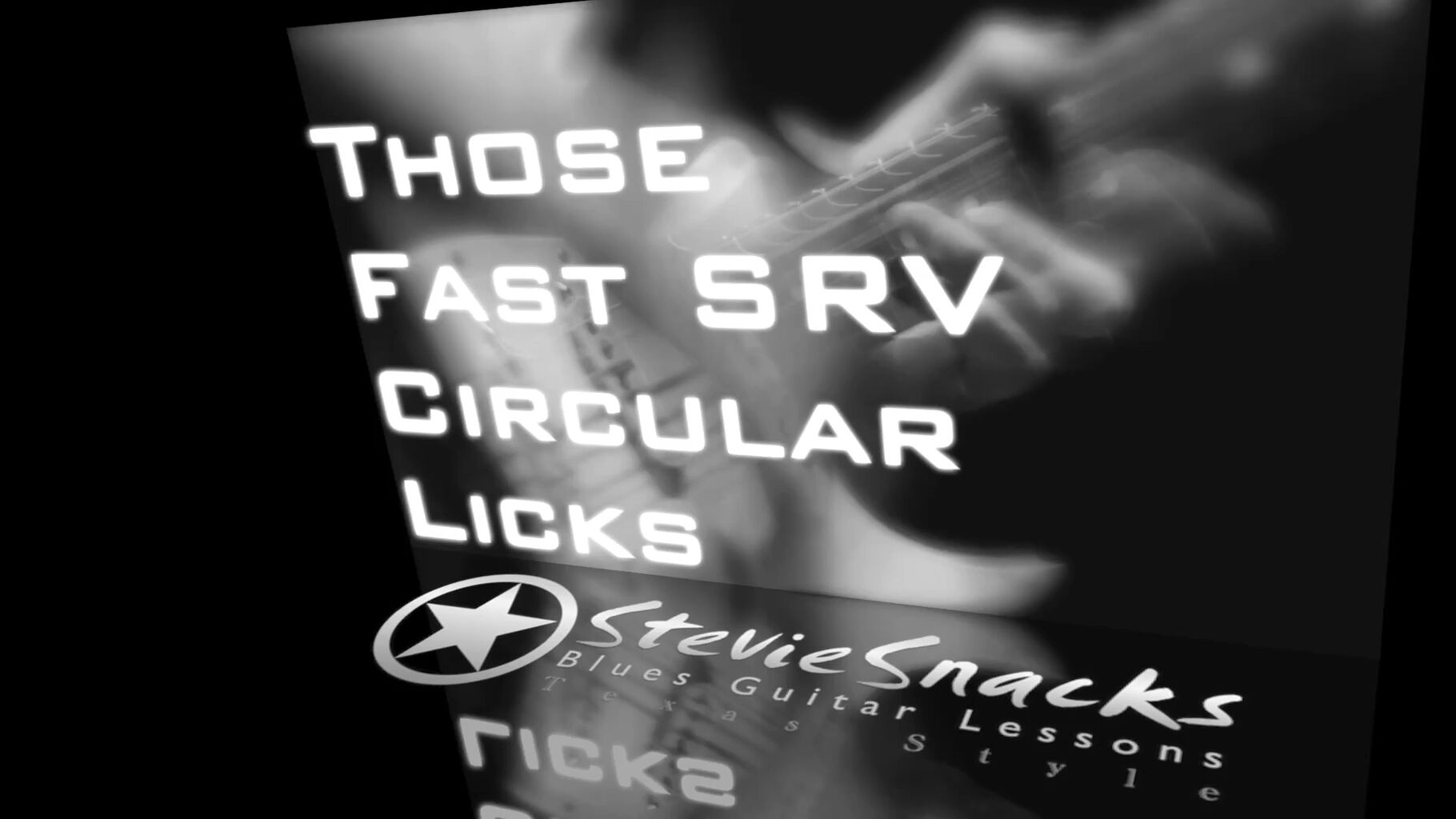 Those Fast SRV Circular Licks