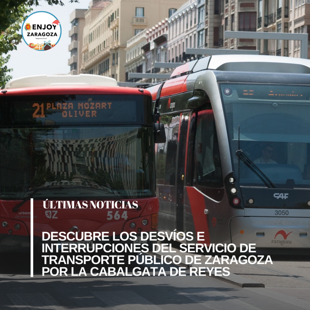 Descubre los desv&iacute;os e interrupciones del servicio de transporte p&uacute;blico de Zaragoza por la Cabalgata de Reyes 2025