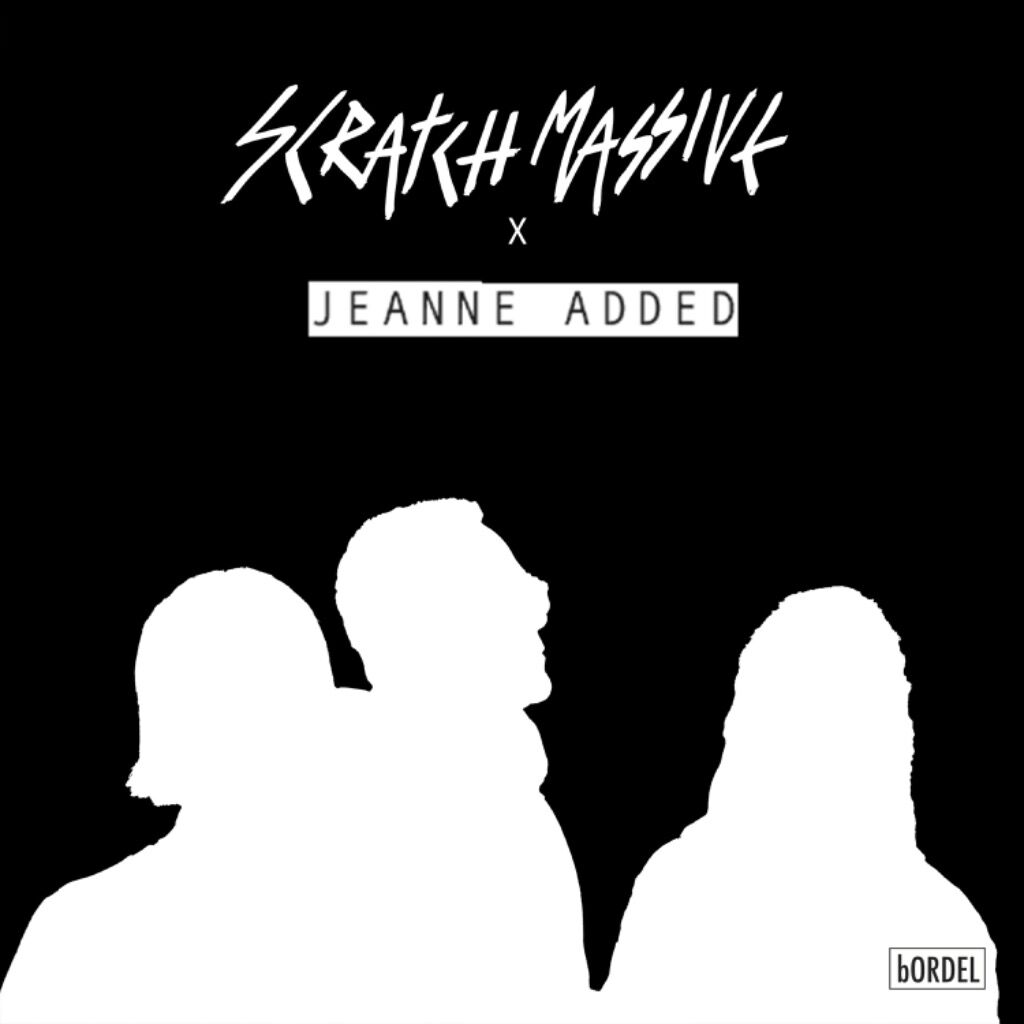 Scratch Massive x Jeanne Added &ldquo;You can&rsquo;t hide&rdquo;