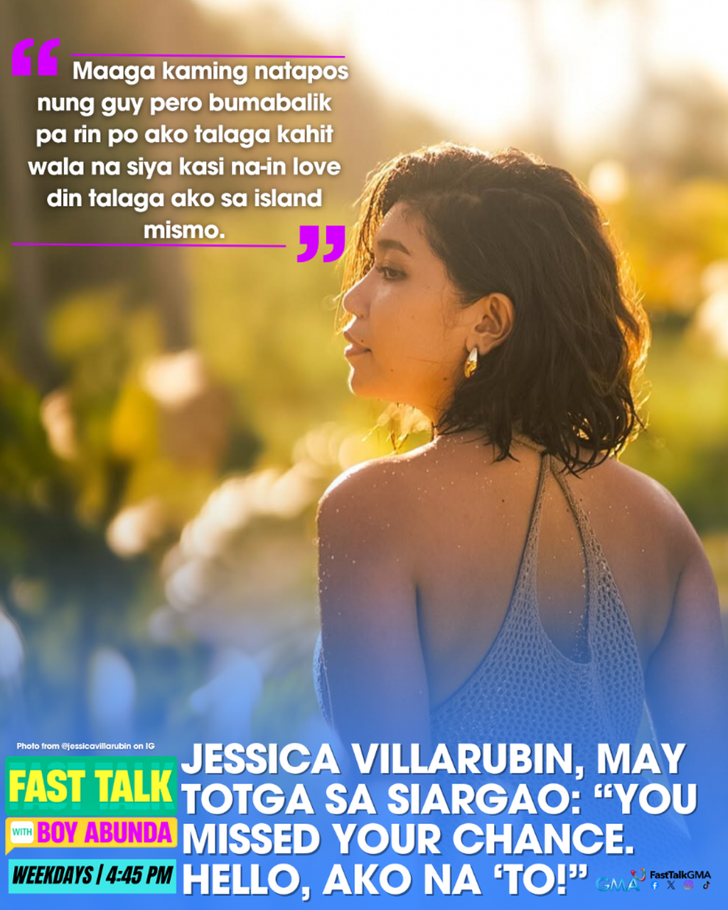 JESSICA VILLARUBIN, MAY TOTGA SA SIARGAO: ?YOU MISSED YOUR CHANCE. HELLO, AKO NA ?TO!?