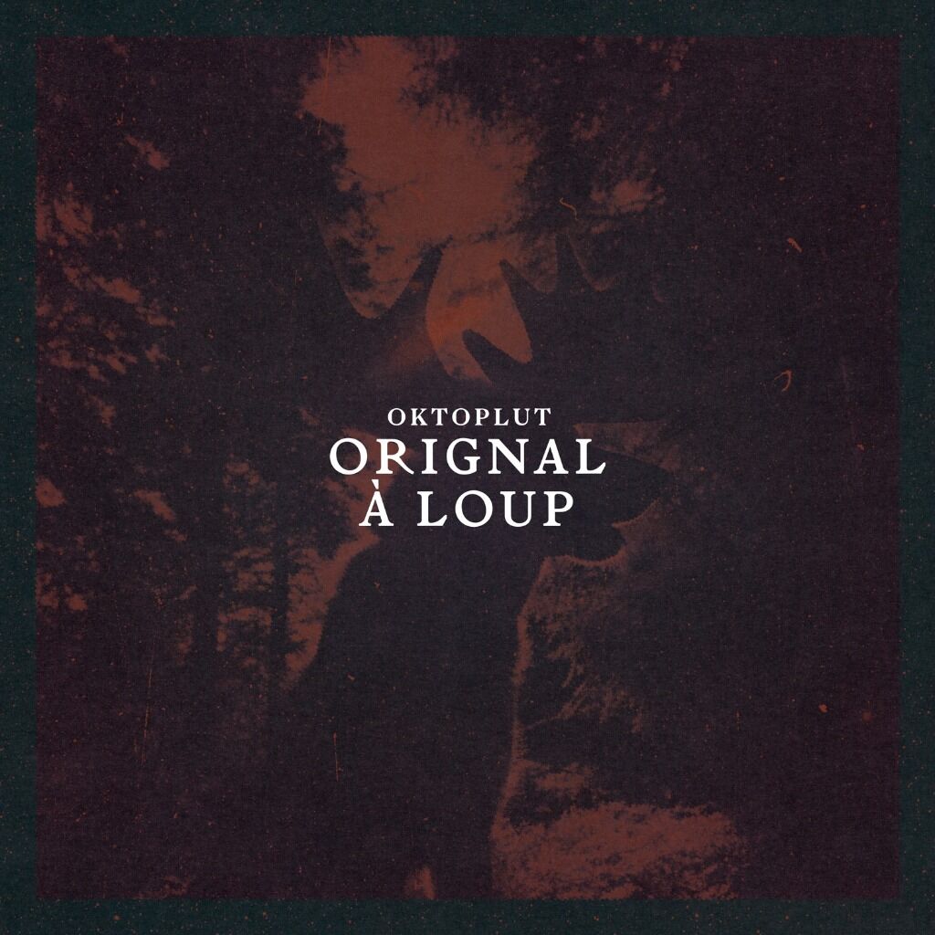 Oktoplut - Orignal &agrave; loup