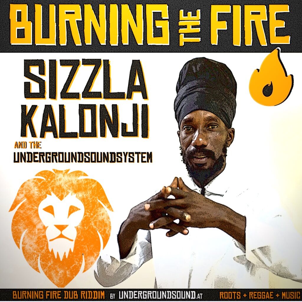 Underground Soundsystem ft. Sizzla Kalonji - Burning The Fire