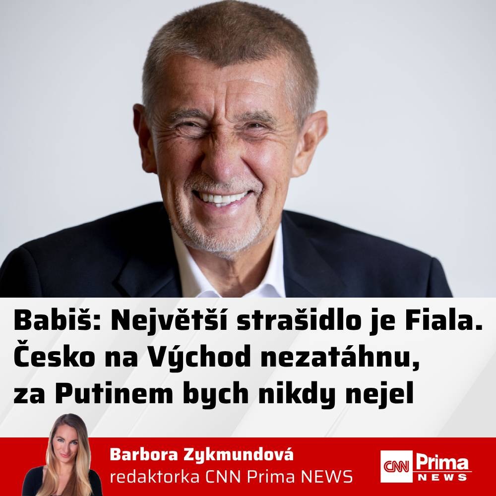 Babi&scaron;: Největ&scaron;&iacute; stra&scaron;idlo je Fiala. Česko na V&yacute;chod nezat&aacute;hnu, za Putinem bych nikdy nejel