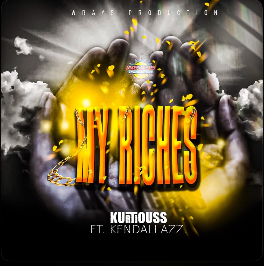 Kurtious & Kendallaz - My Riches 