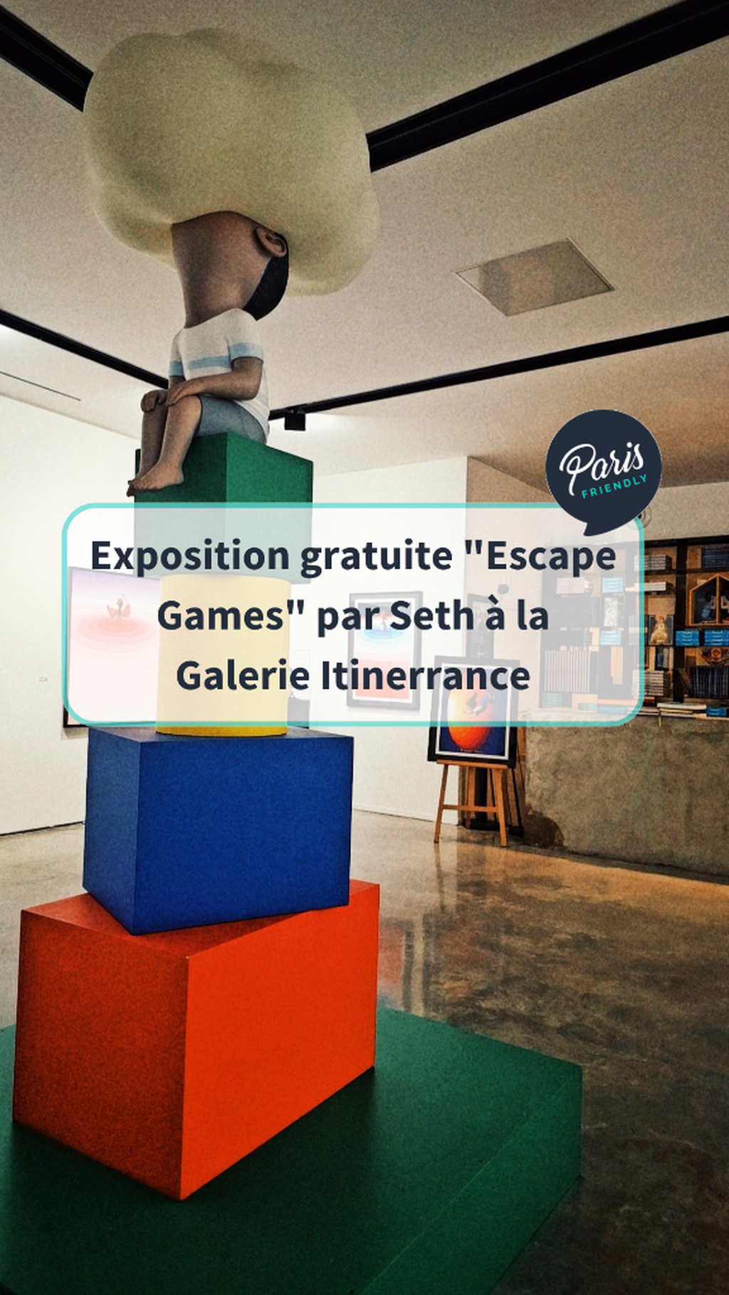 Exposition gratuite "Escape Games" par Seth &agrave; la Galerie Itinerrance