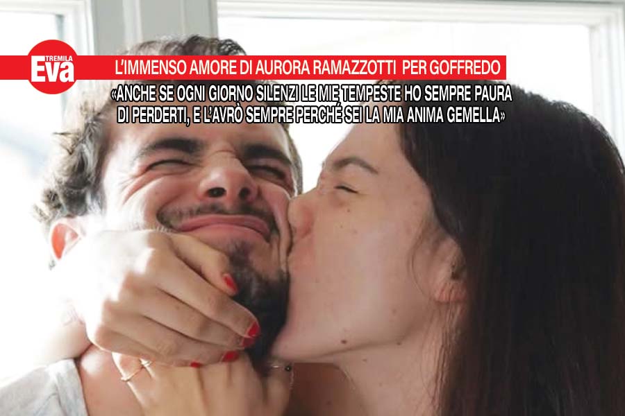 Aurora Ramazzotti racconta 8 anni d'amore con Goffredo Cerza