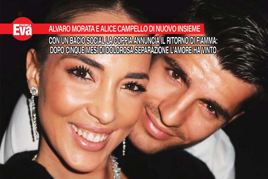 Alvaro Morata e Alice Campello di nuovo insieme dopo 5 mesi