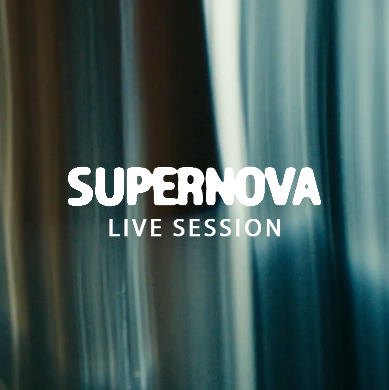 supernova - Live session