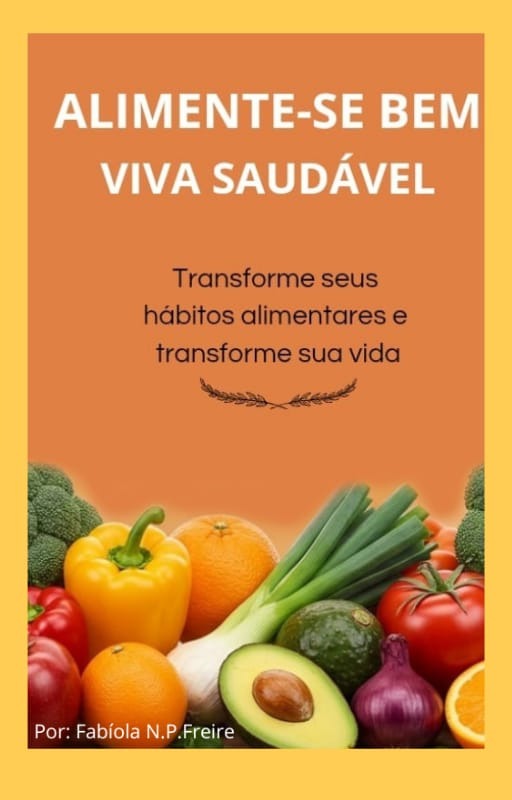 E-Book: Alimente-se Bem, Viva Saud&aacute;vel