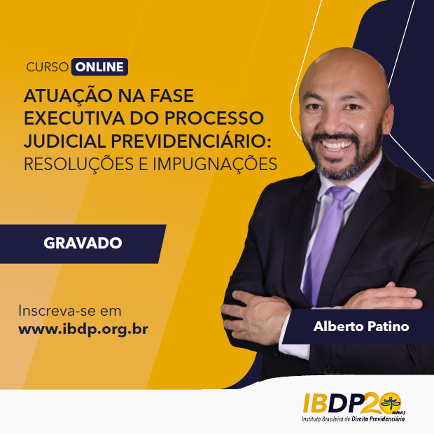 Atua&ccedil;&atilde;o na Fase Executiva do Processo Judicial Previdenci&aacute;rio: resolu&ccedil;&otilde;es e impugna&ccedil;&otilde;es