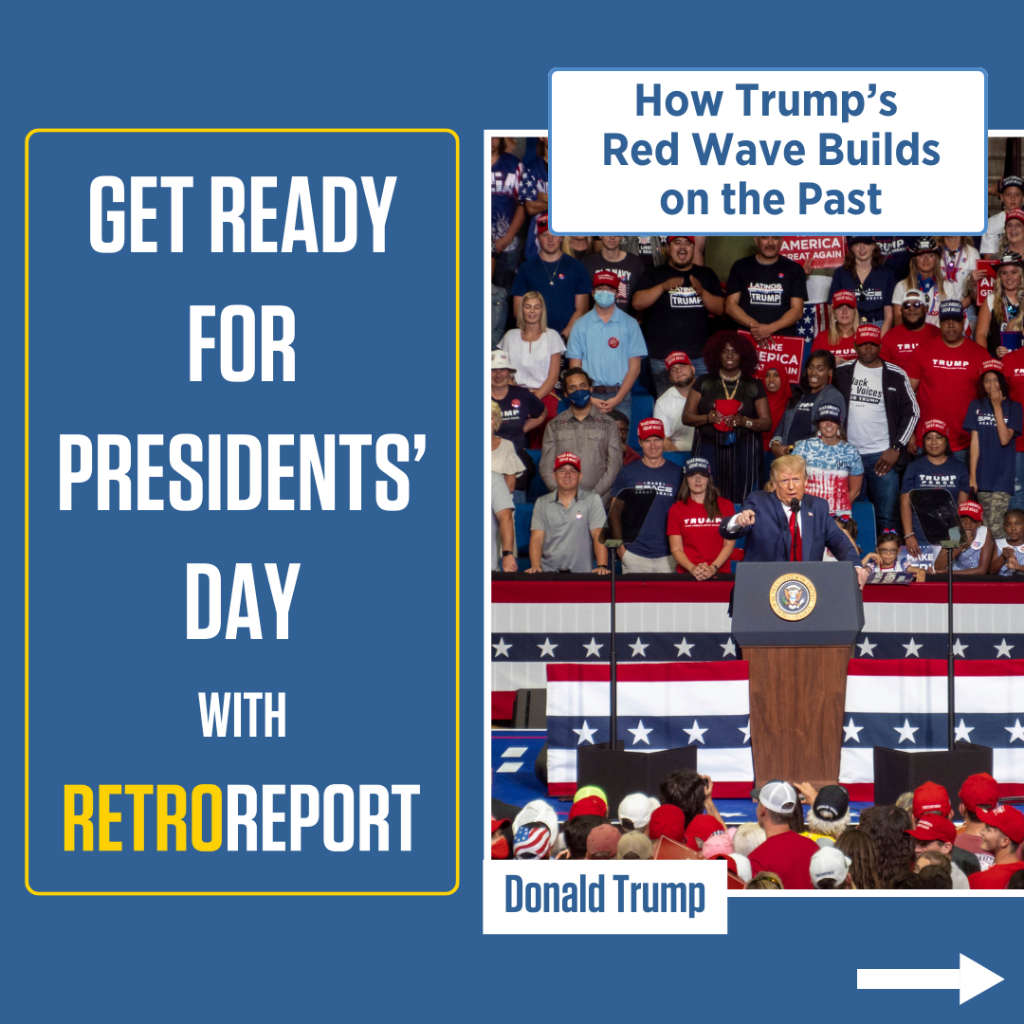 Get Ready For Presidents&rsquo; Day With Retro Report