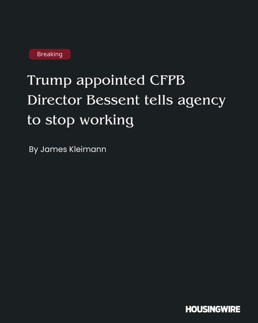 New CFPB director Bessent orders agency to stop working
