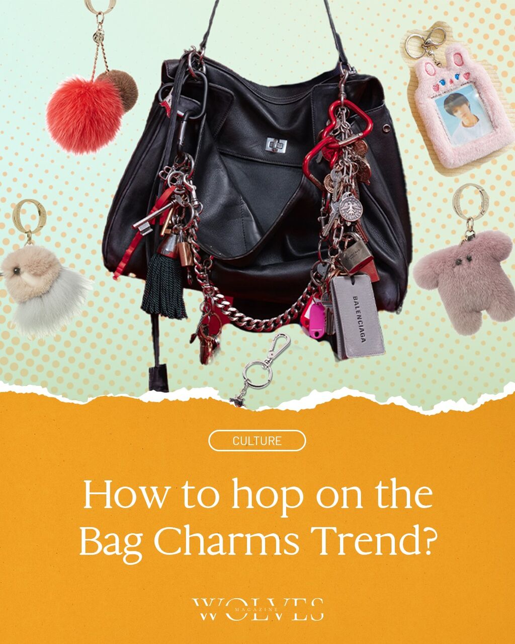 From FASHION WEEK to TIKTOK: The Rise of the Bag Charm Trend