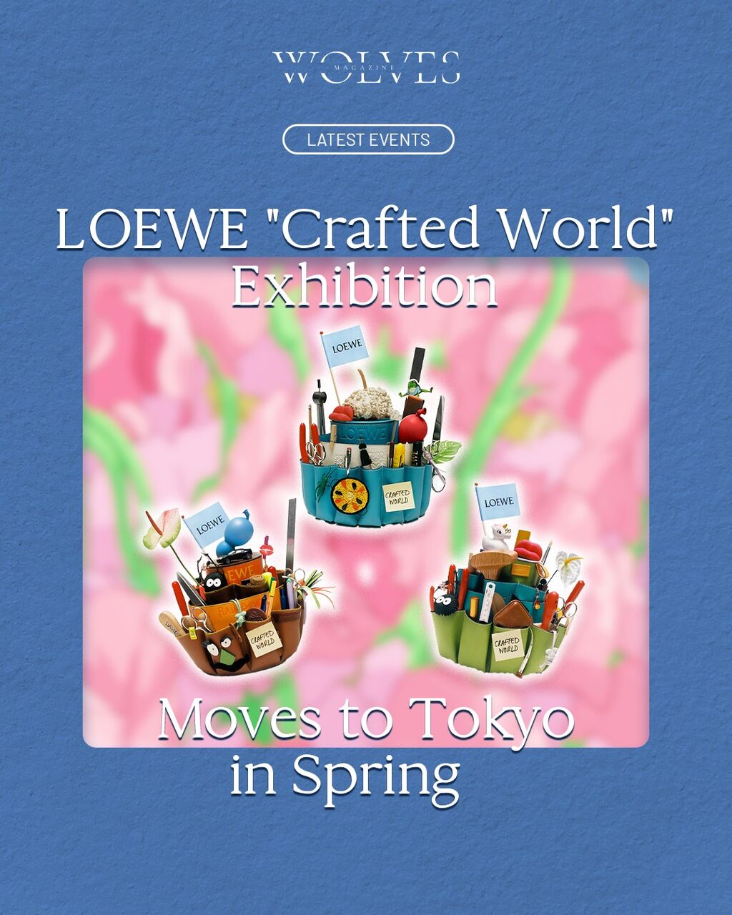 LOEWE to Brings Its &ldquo;Crafted World&rdquo; Exhibition to Tokyo