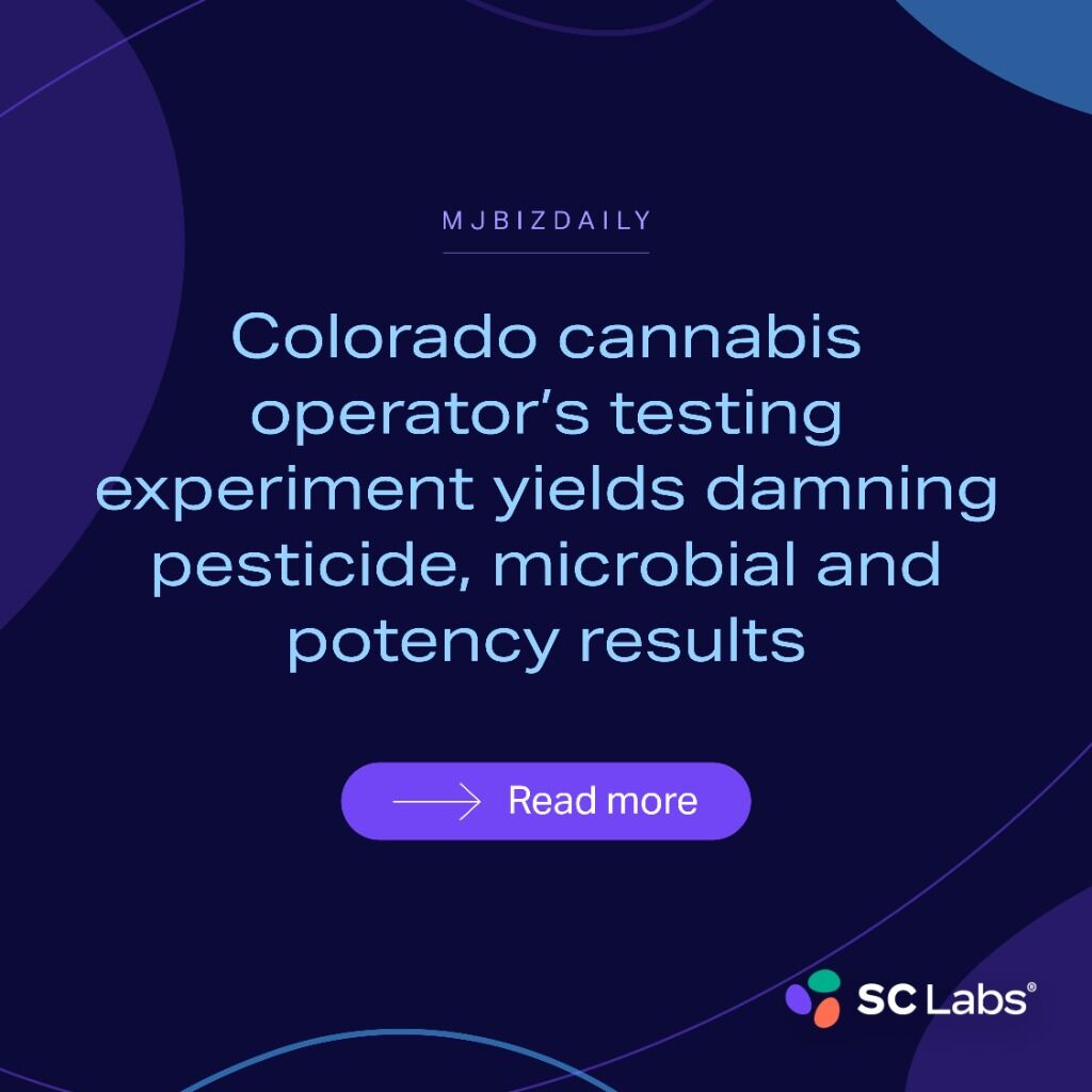 MJBizDaily | Colorado cannabis operator&rsquo;s testing experiment yields damning pesticide, microbial and potency results