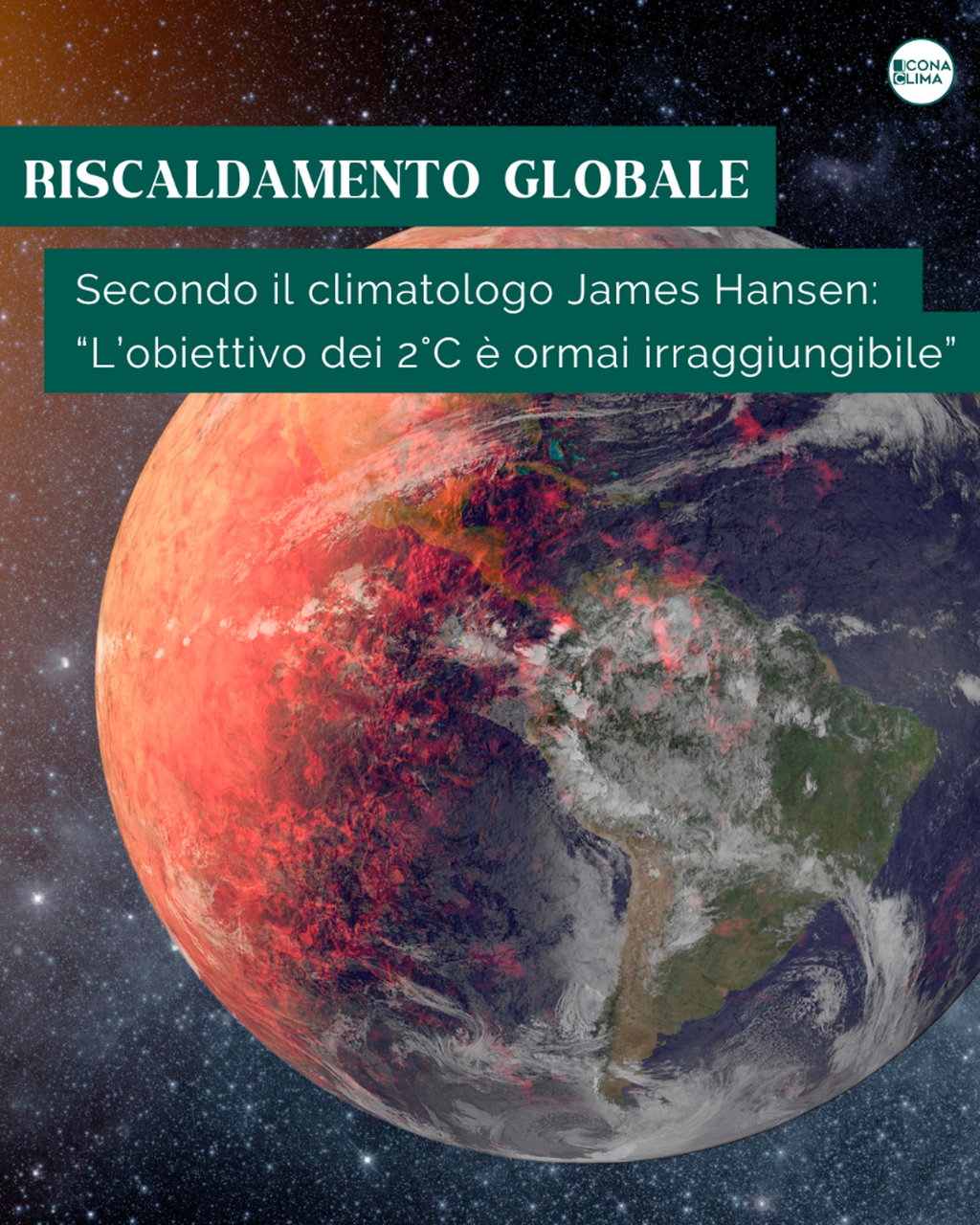 Secondo il climatologo James Hansen: &ldquo;L&rsquo;obiettivo dei 2&deg;C &egrave; ormai irraggiungibile&rdquo;