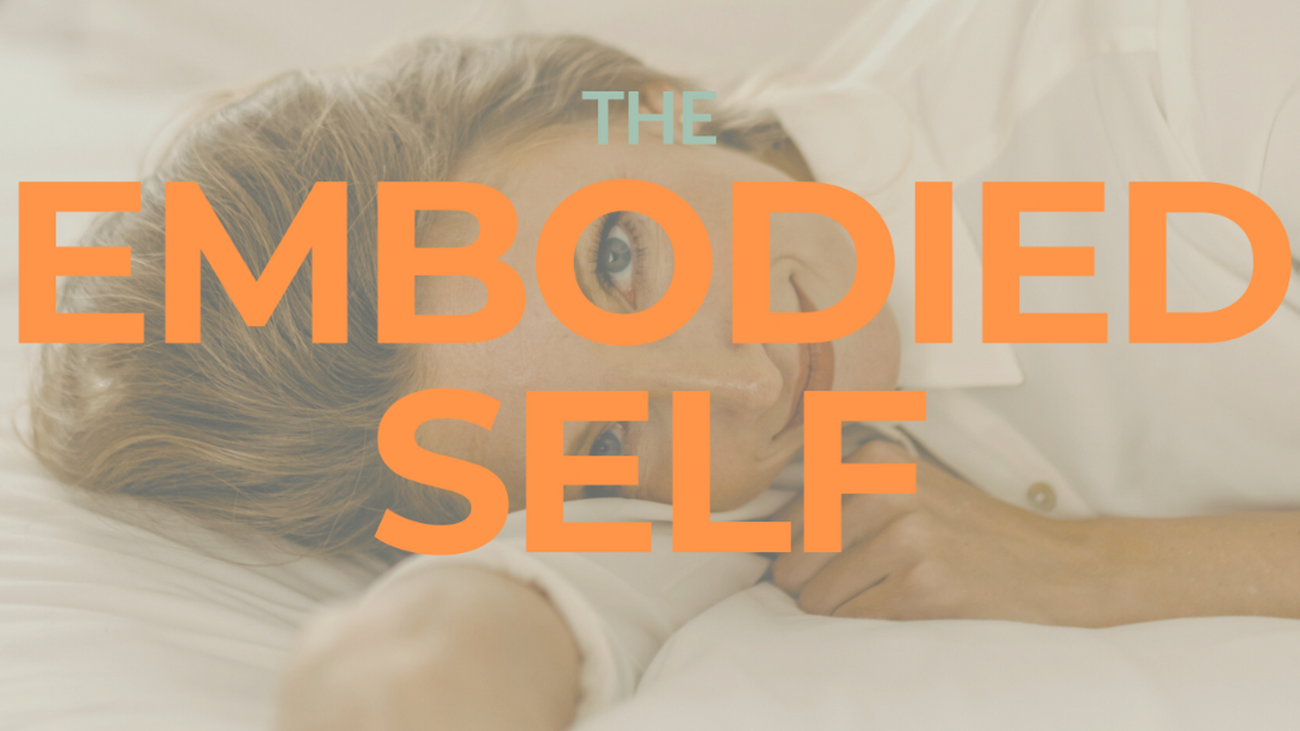 Start Here: The Embodied Self