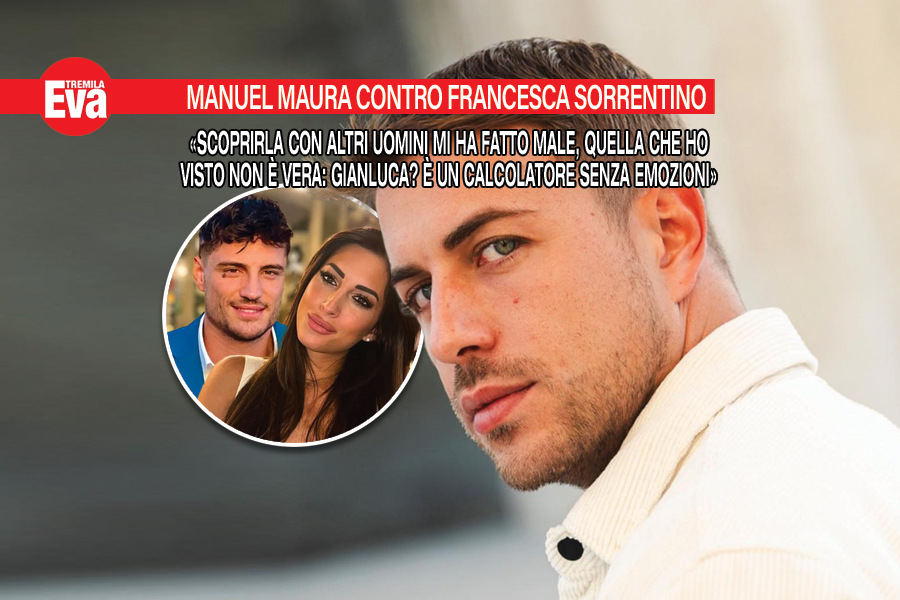 Manuel Maura duro: Gianluca non &egrave; all'altezza di Francesca