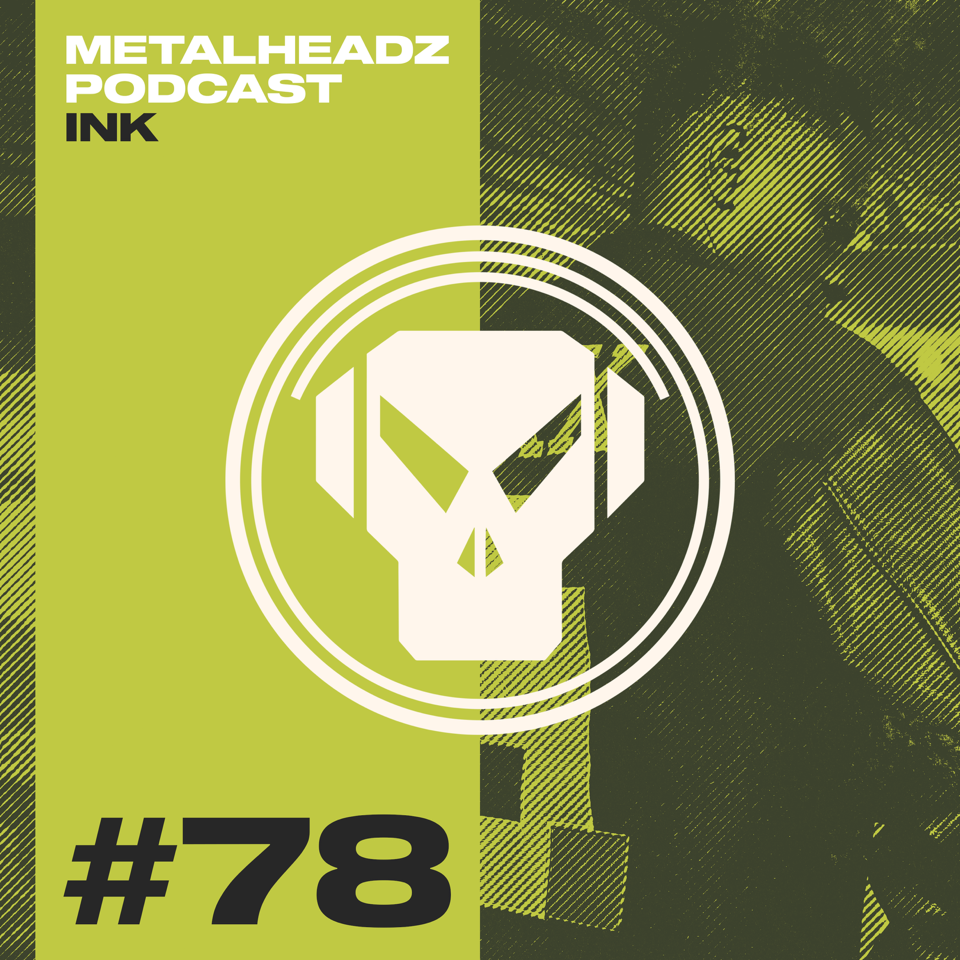 Ink - Metalheadz Podcast