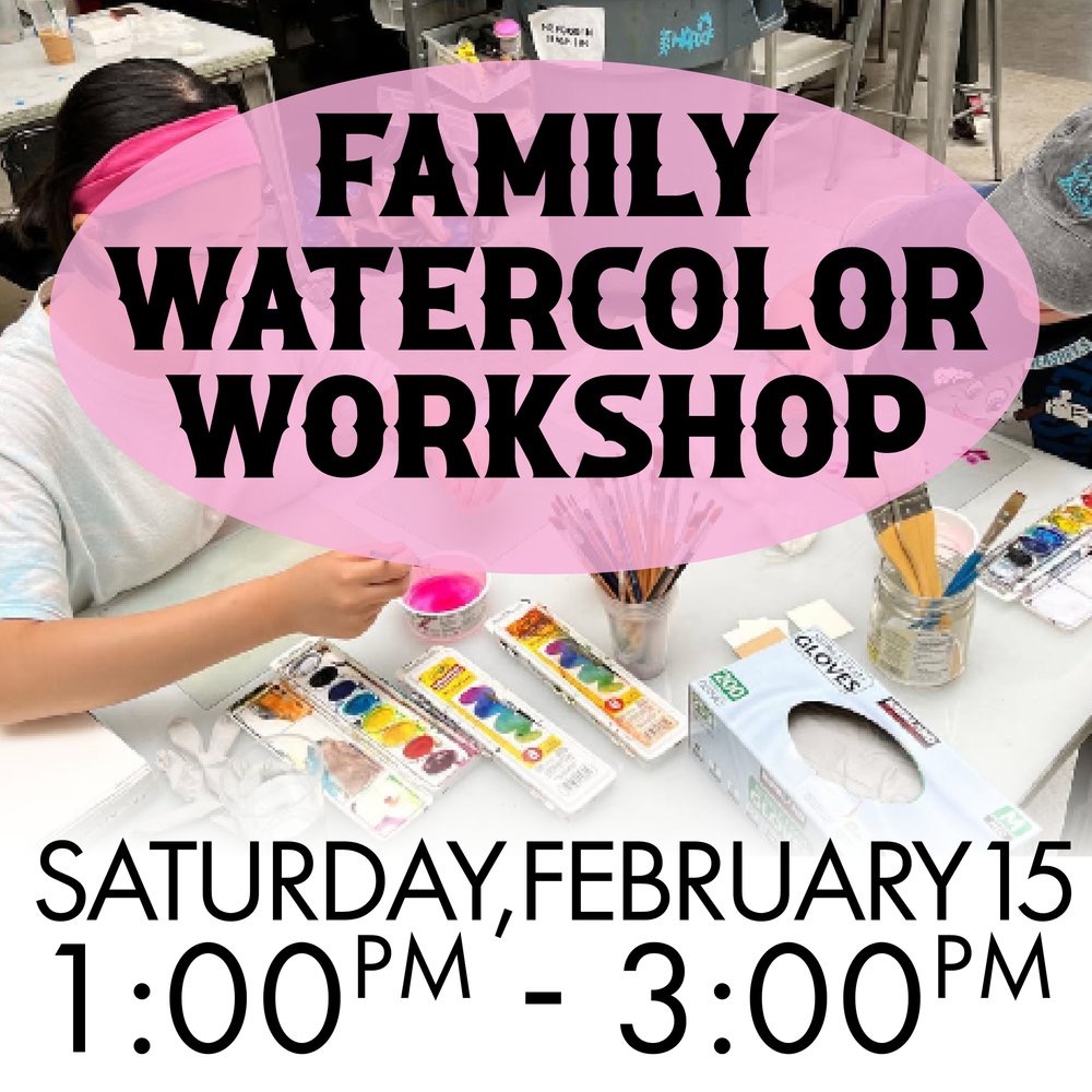 FAMILY WATERCOLOR WORKSHOP (2/15)