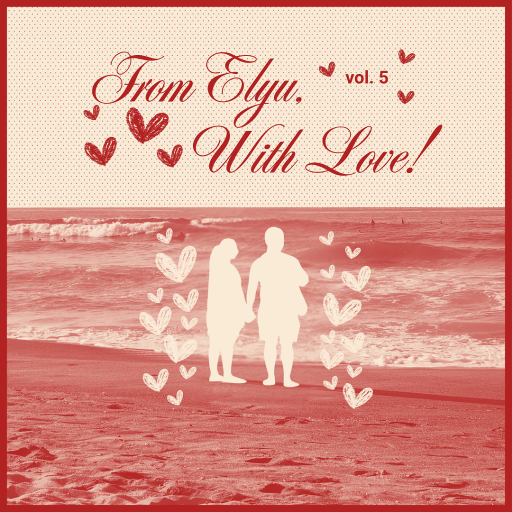 from elyu, with love &mdash; vol. 5