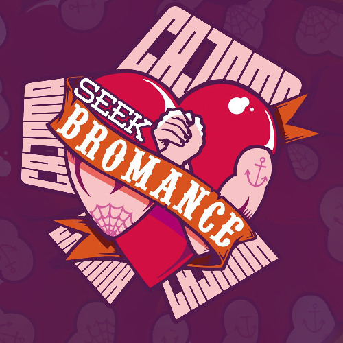 STREAM "SEEK BROMANCE"