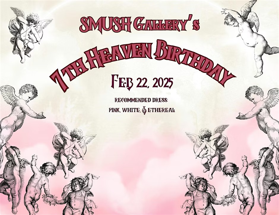 SMUSH Gallery's 7th Heaven Birthday Party