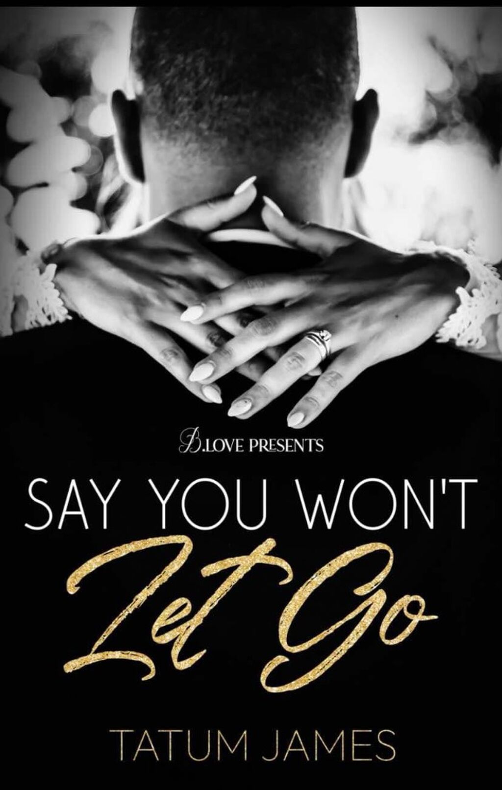 Say You Won&rsquo;t Let Go by Tatum James
