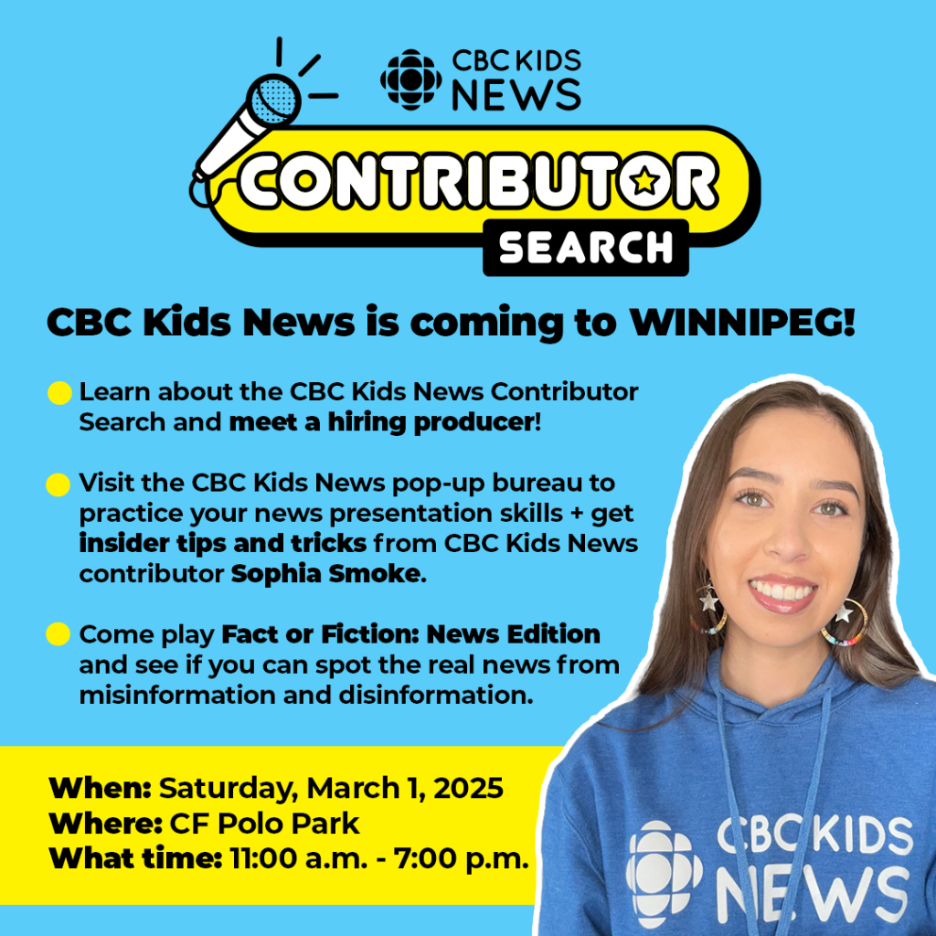 CBC Kids News will be at Polo Park in Winnipeg on Mar. 1