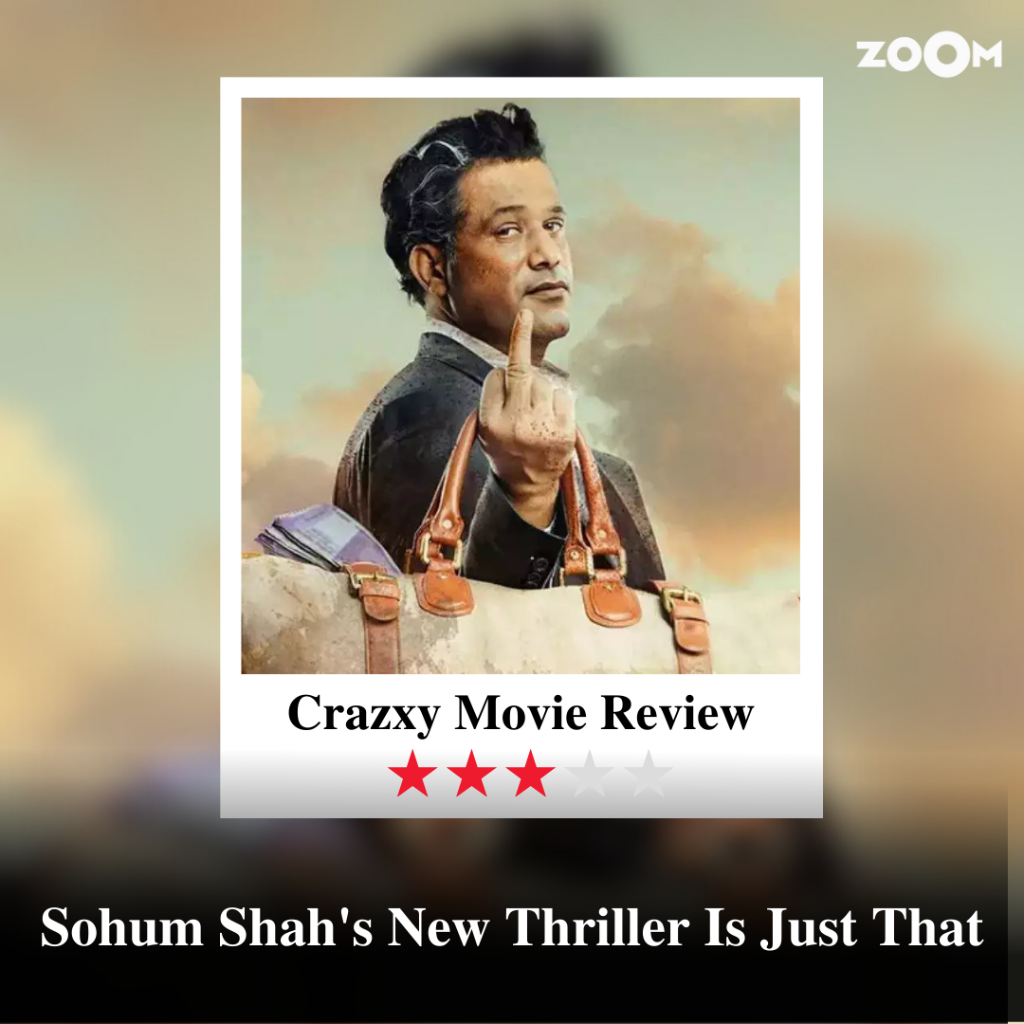 Crazxy Movie Review: Sohum Shah's New Thriller Is Just That