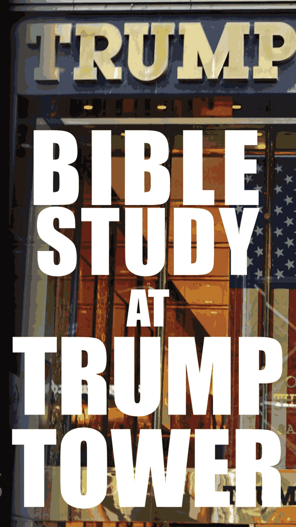 WATCH BIBLE STUDY AT TRUMP TOWER