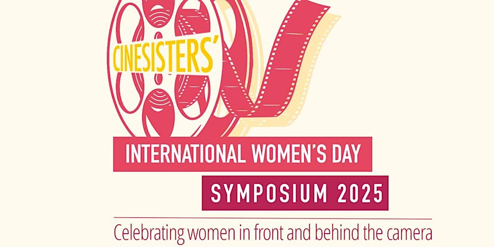 Cinesisters International Women's Day Symposium 2025