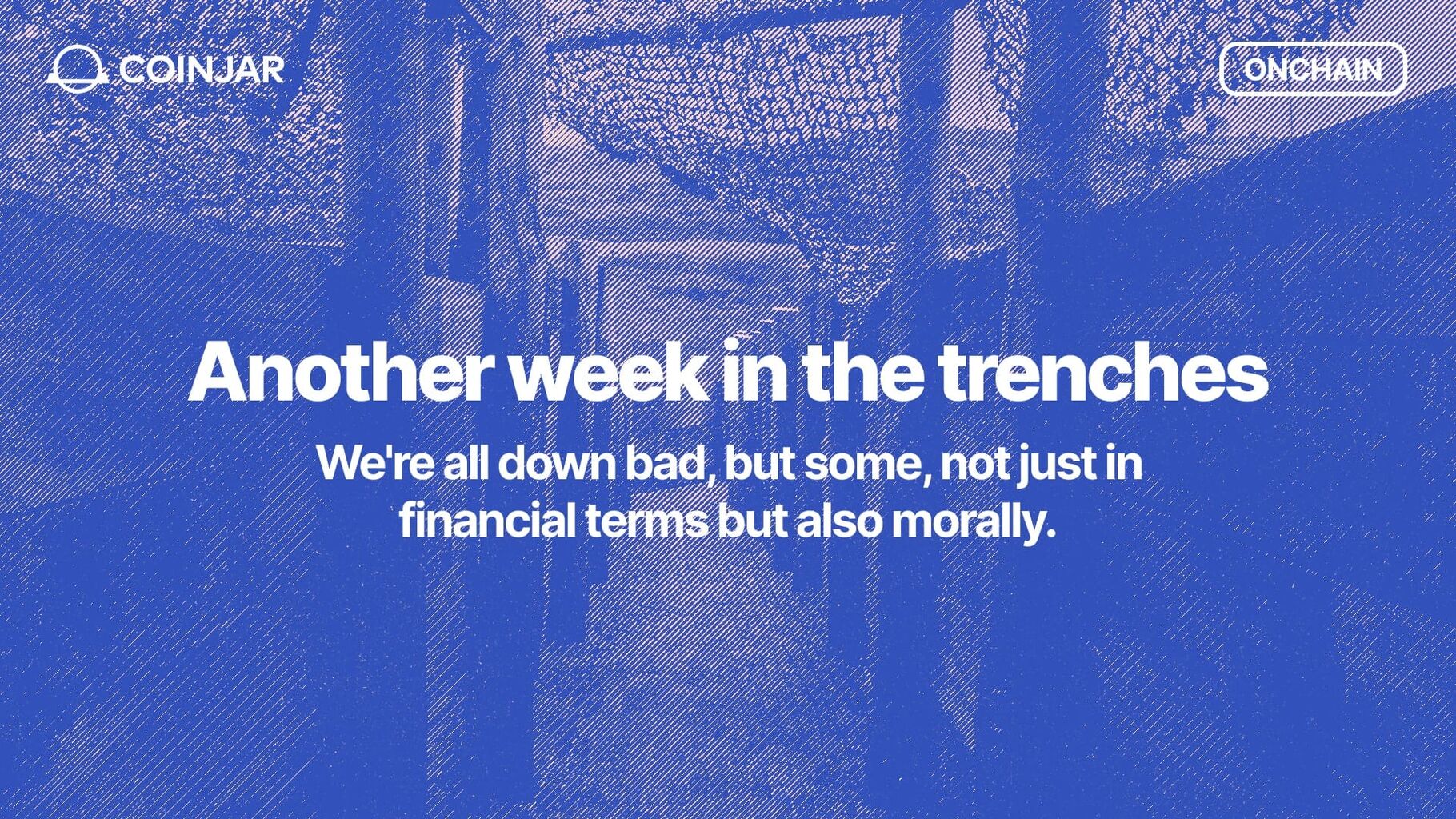 Onchain: Another week in the crypto trenches