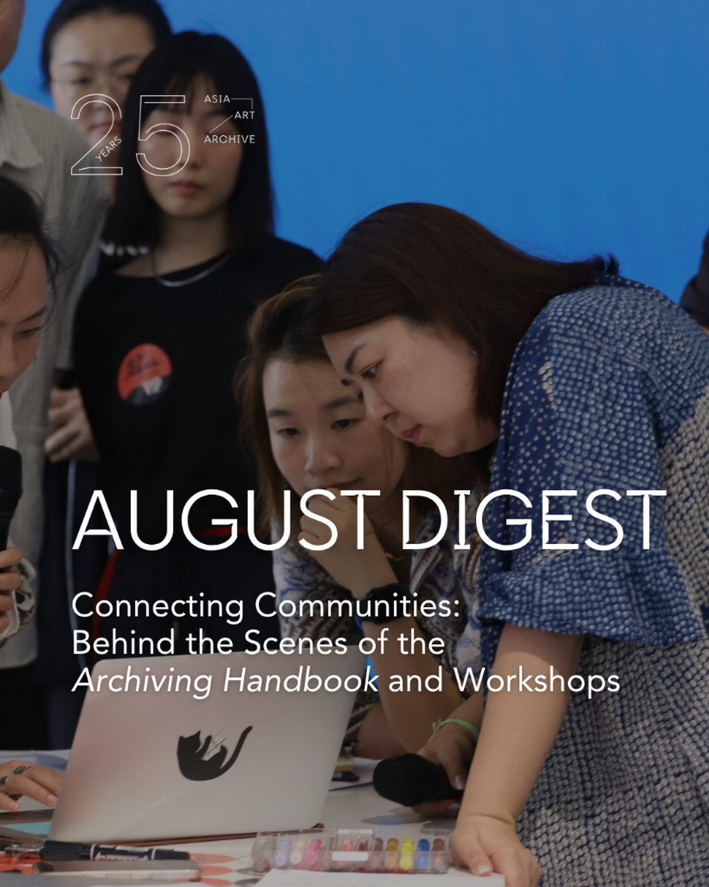 August digest | Behind the Scenes of the Archiving Handbook and Workshops