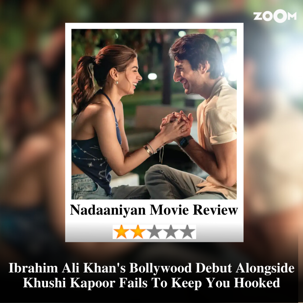 Nadaaniyan Movie Review: Ibrahim Ali Khan's Bollywood Debut Alongside Khushi Kapoor Fails To Keep You Hooked