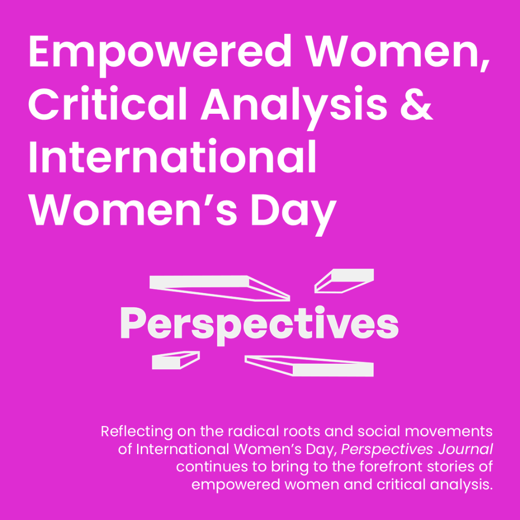 Empowering Women, Critical Analysis & International Women&rsquo;s Day