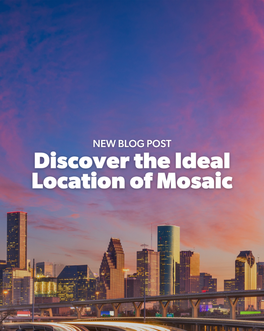 Discover the Ideal Location of Mosaic - Mosaic