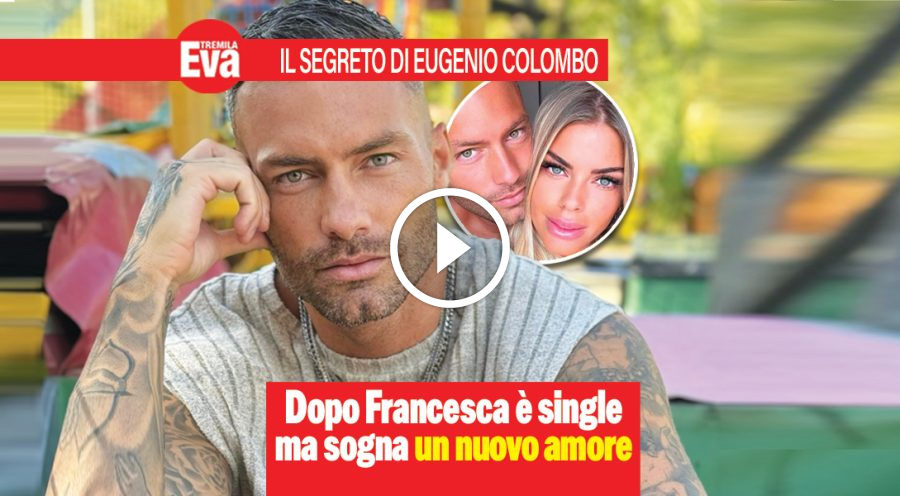 Eugenio Colombo &egrave; single ma sogna di vivere un amore unico