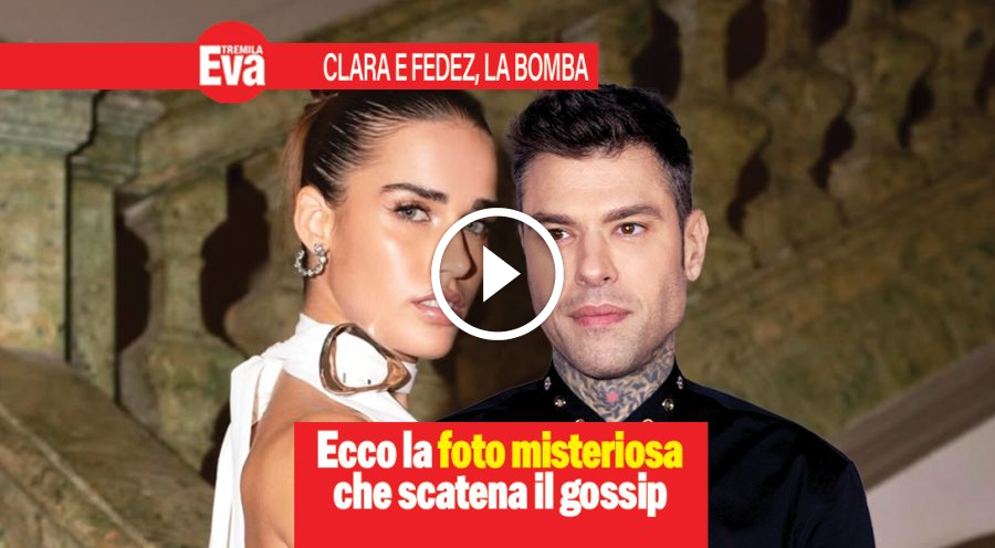 Fedez e Clara, lo scatto spettacolare che scatena il gossip