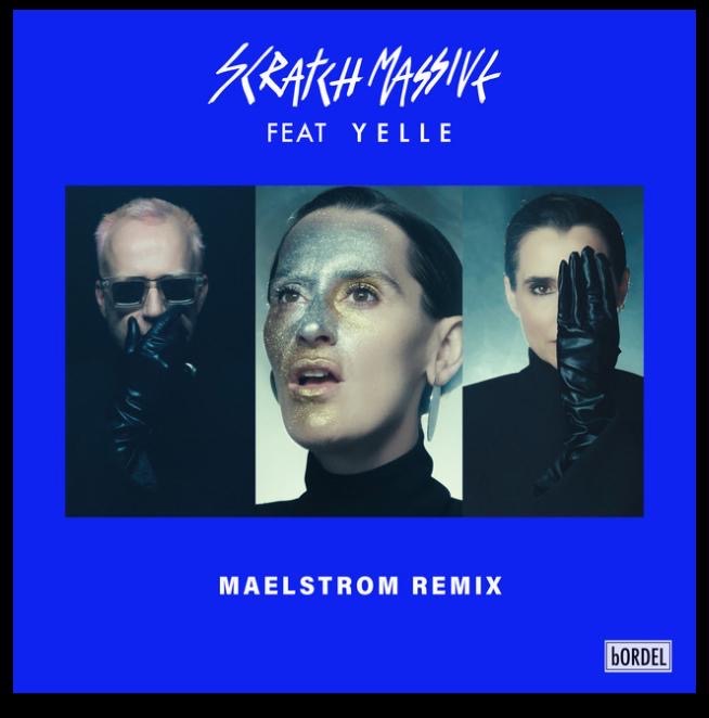 Scratch Massive x Yelle - Des Choses [Maelstrom Remix]