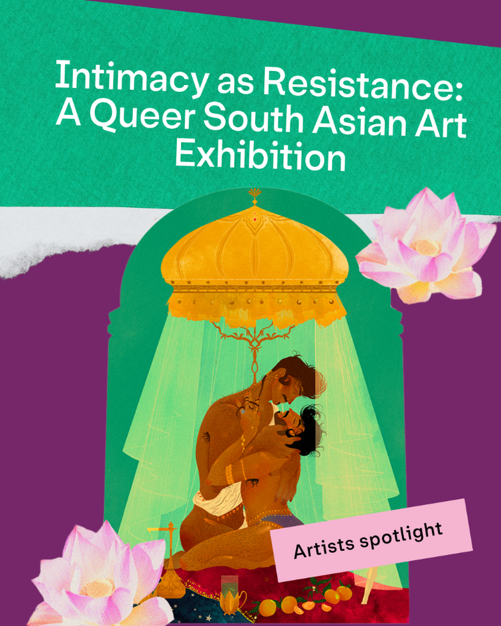 Intimacy as Resistance: A Queer South Asian Art Exhibition Artist Spotlight