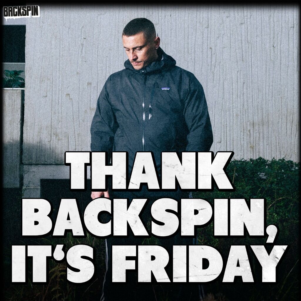 Thank BACKSPIN it's Friday!