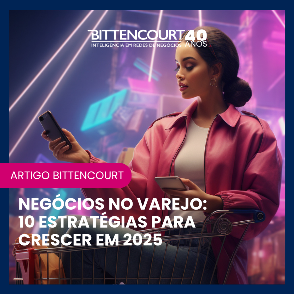 Neg&oacute;cios no Varejo: 10 estrat&eacute;gias para crescer em 2025