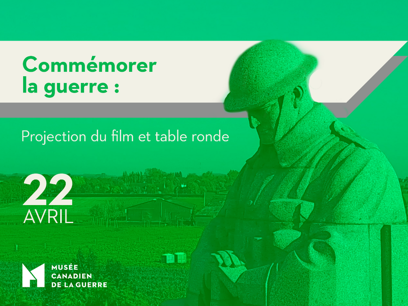 Comm&eacute;morer la guerre&nbsp;: projection du film et table ronde | Mus&eacute;e canadien de la guerre
